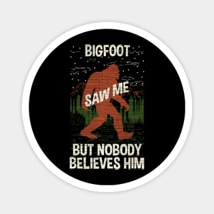 Bigfoot Saw Me - Bigfoot Believer Magnet